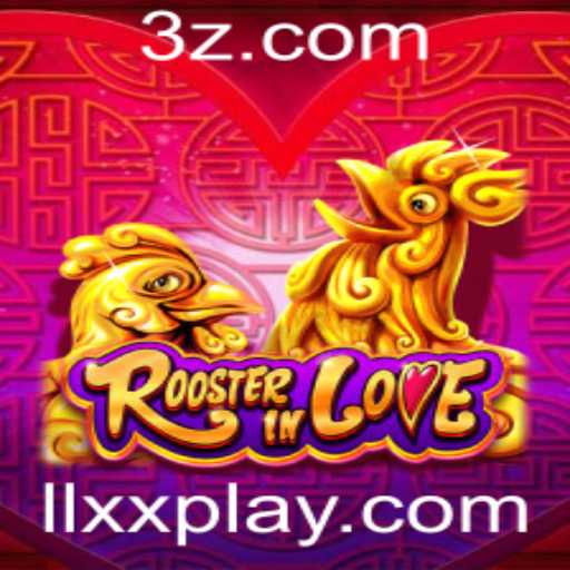 RoosterInLove: Uma Jornada Divertida e Estratégica com a Palavra-chave LLXX